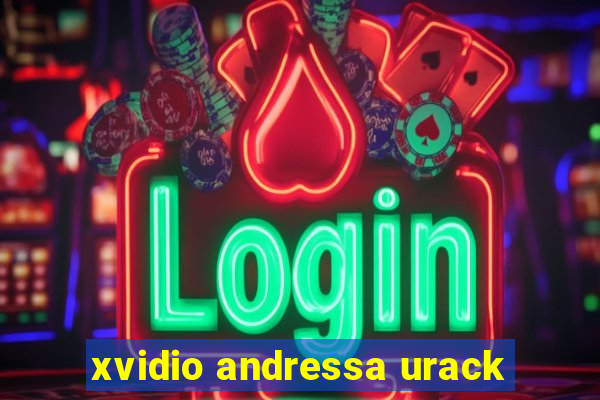 xvidio andressa urack